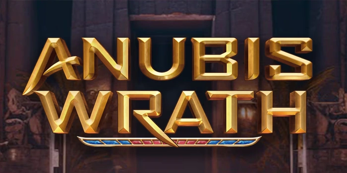 Bocoran Rahasia Agar Slot Anubis Wrath Memberikan Jackpot