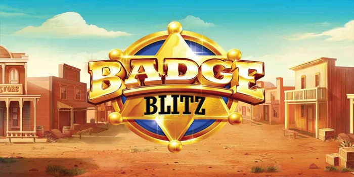 Bocoran Rahasia Agar Slot Badge Blitz Memberikan Jackpot