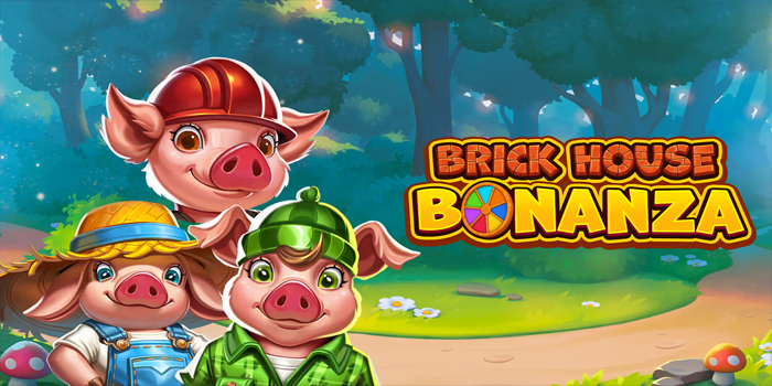 Bocoran Tips Mendapatkan Jackpot Slot Brick House Bonanza